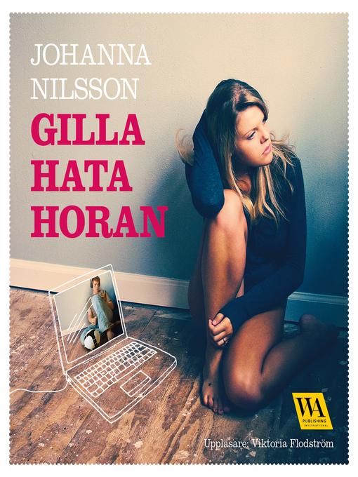 Titeldetaljer för Gilla hata horan av Johanna Nilsson - Tillgänglig